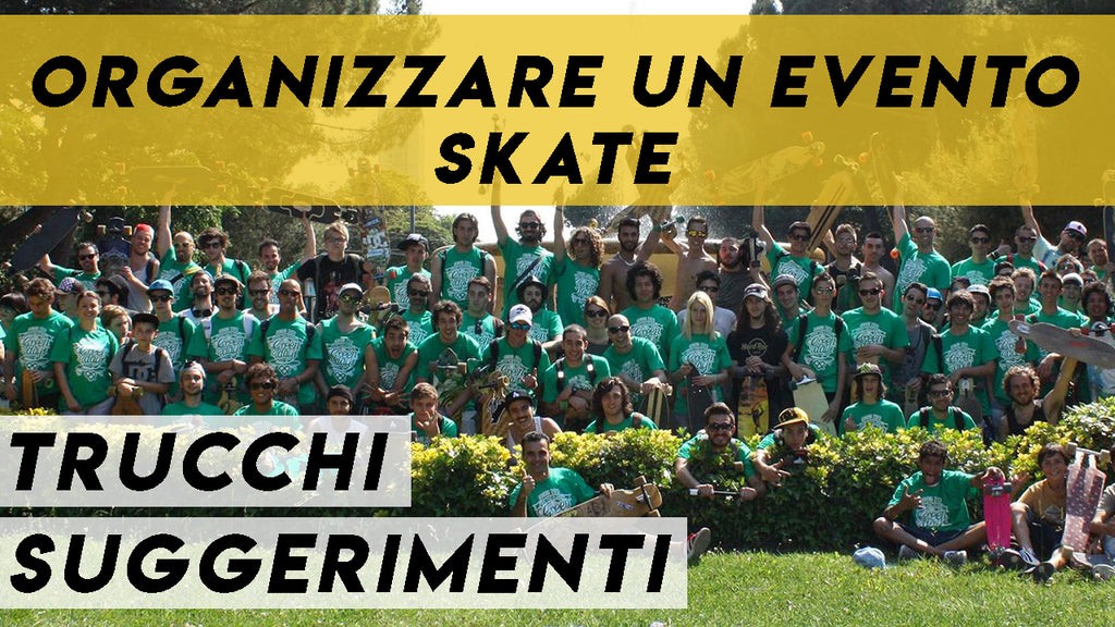 Come organizzare un evento di skate